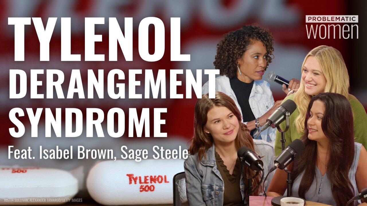 Far Left Catches Tylenol Derangement Syndrome with Sage Steele and Isabel Brown