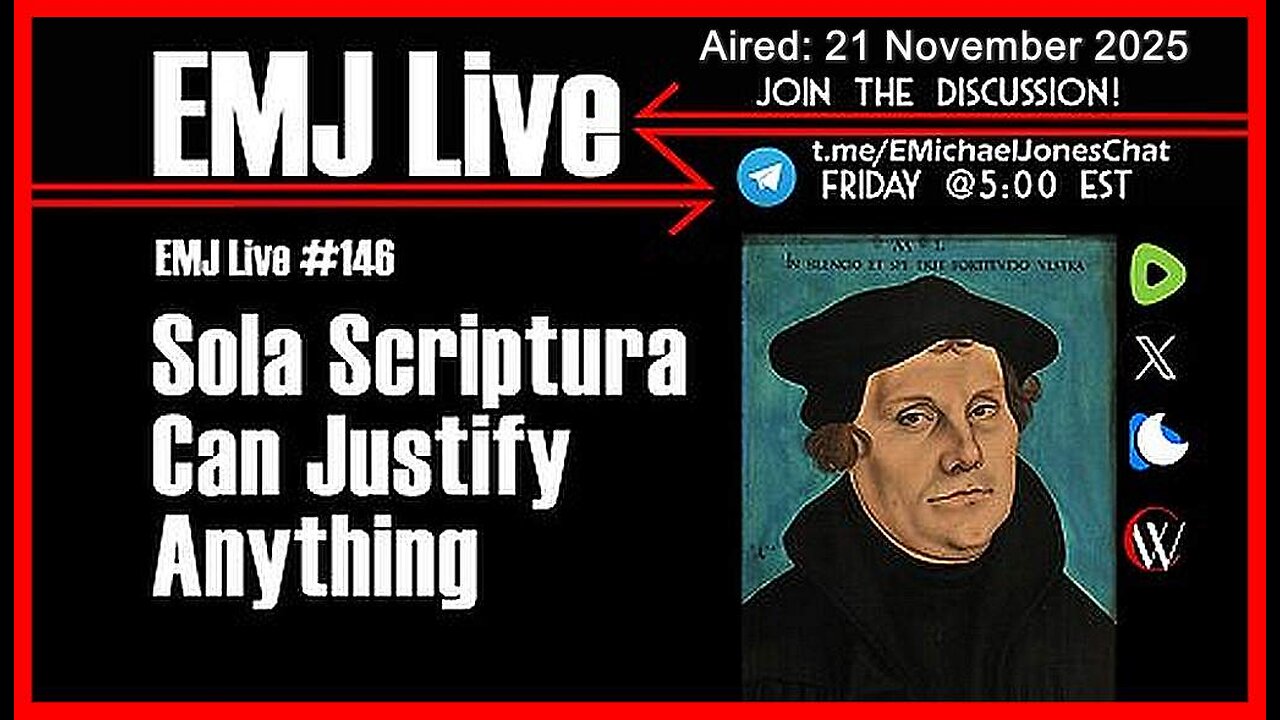 EMJ Live Ep. #146: Sola Scriptura Can Justify Anything β’ Dr. E. Michael Jones β’π1H 7mins