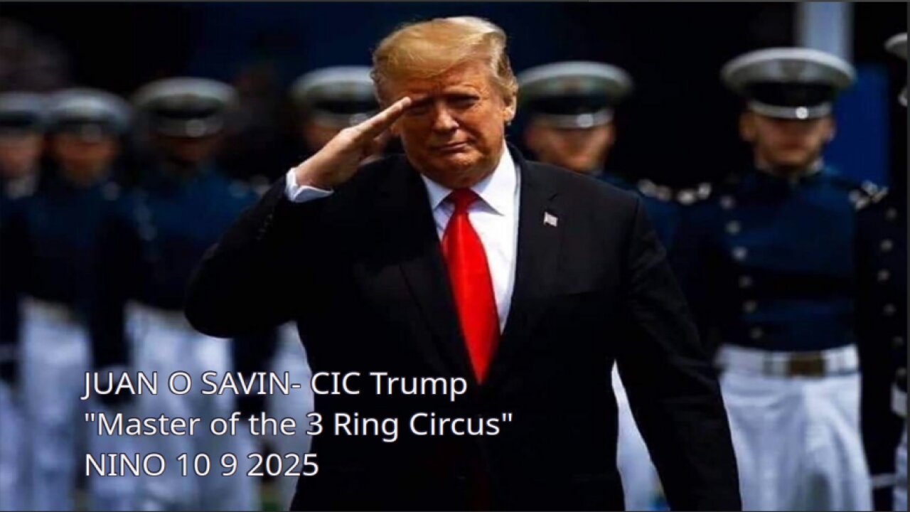 JUAN O SAVIN- CIC Trump Master of the 3 Ring Circus NINO 10 9 2025
