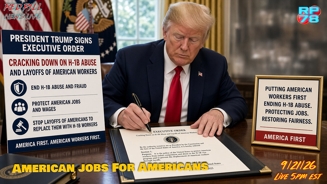 Trump Goes Harder on H-1B Abuse with Exec. Order on Red Pill News Live thumbnail