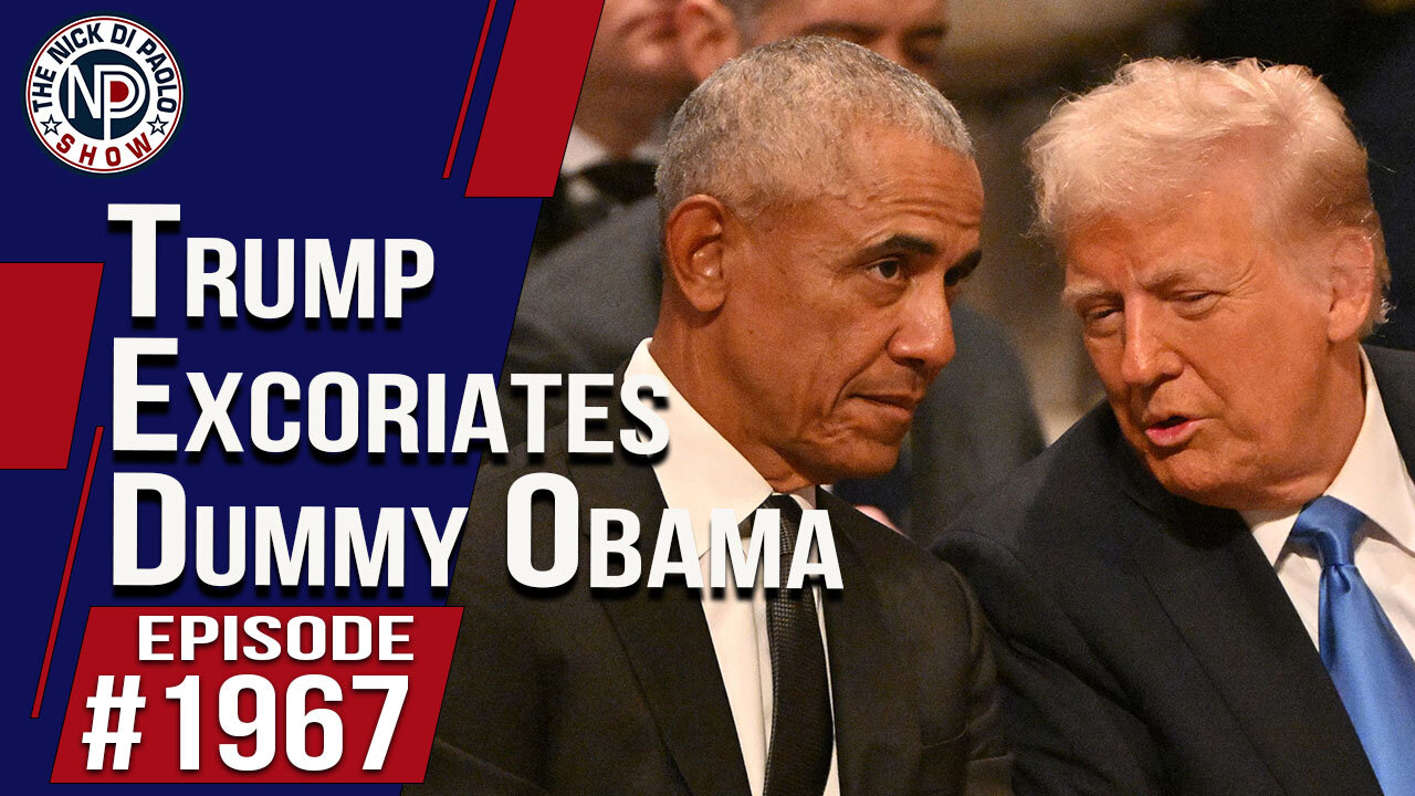 Trump Excoriates Dummy Obama | The Nick DiPaolo Show #1967
