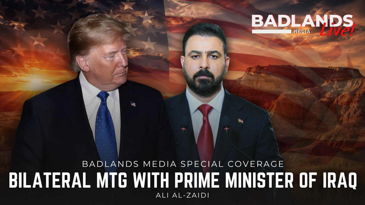 Badlands Media Special Coverage - President Trumps Bilateral Meeting with PM of Iraq, Ali al-Zaidi