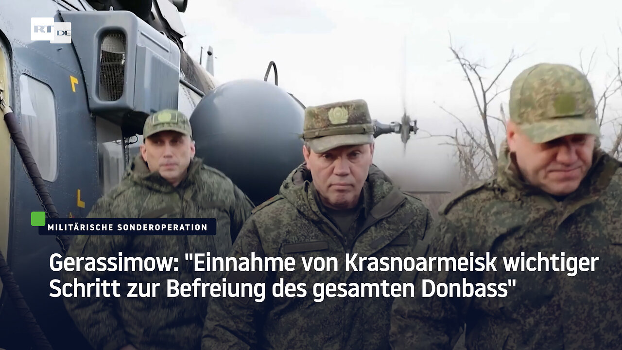 Gerassimow: Einnahme von Krasnoarmeisk wichtiger Schritt zur Befreiung des gesamten Donbass