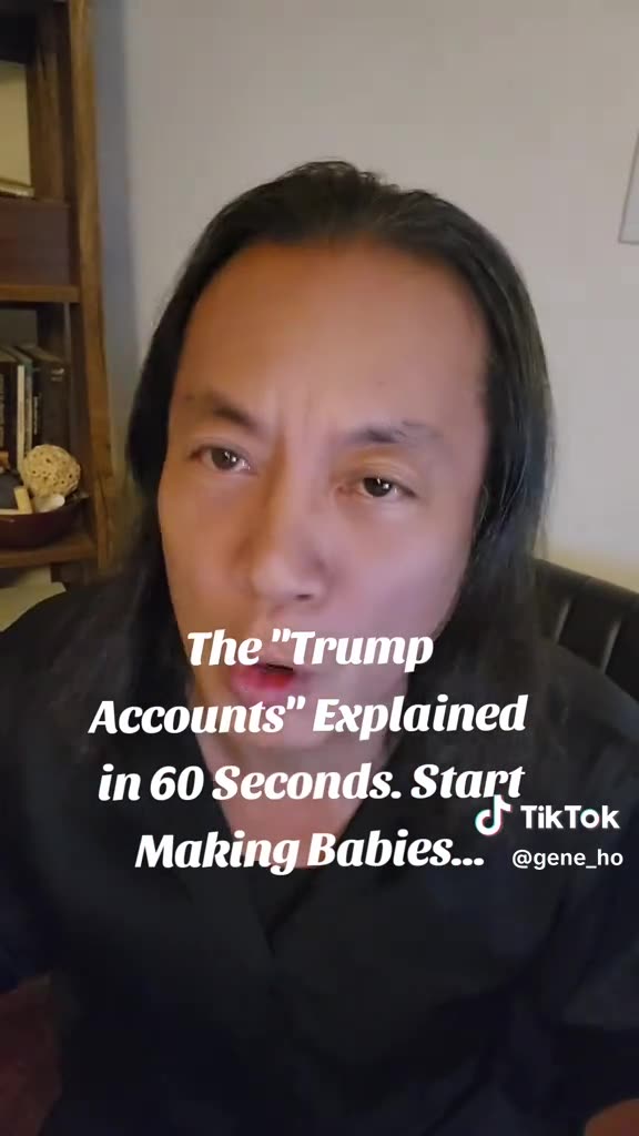 The Trump Accounts Explained in 60 Seconds..Start Making Babies...