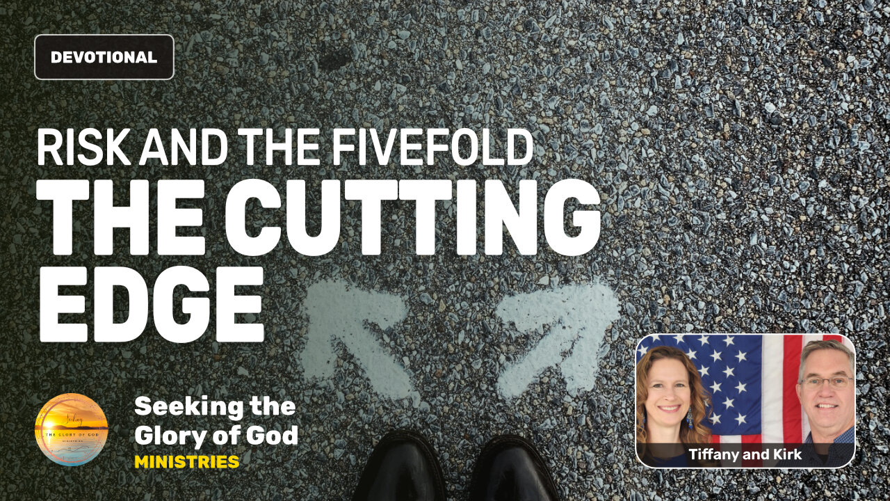 Risk & the Fivefold - The Cutting Edge! (Church Govt) - Tiffany Root & Kirk VandeGuchte