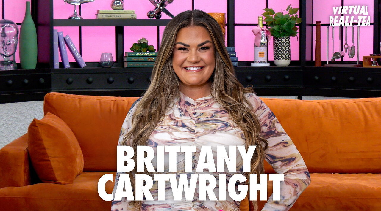 Brittany Cartwright gets real with Virtual Reali-Tea about Special Forces exit, new beau