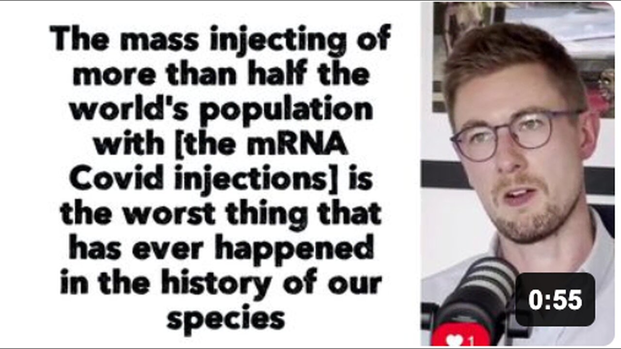 The mass injecting of more than half the worlds population with [the mRNA Covid injections] is the worst thing that has ever happened in the history of our species.