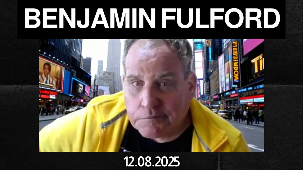 Benjamin Fulford Update 12.8.25 - Its Going To Be A Crazy Week, Folks!
