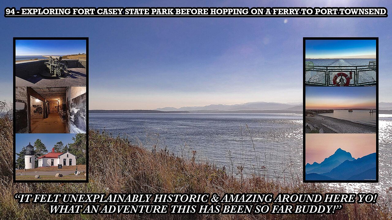 EXPLORING FORT CASEY STATE PARK BEFORE HOPPING ON A FERRY TO PORT TOWNSEND