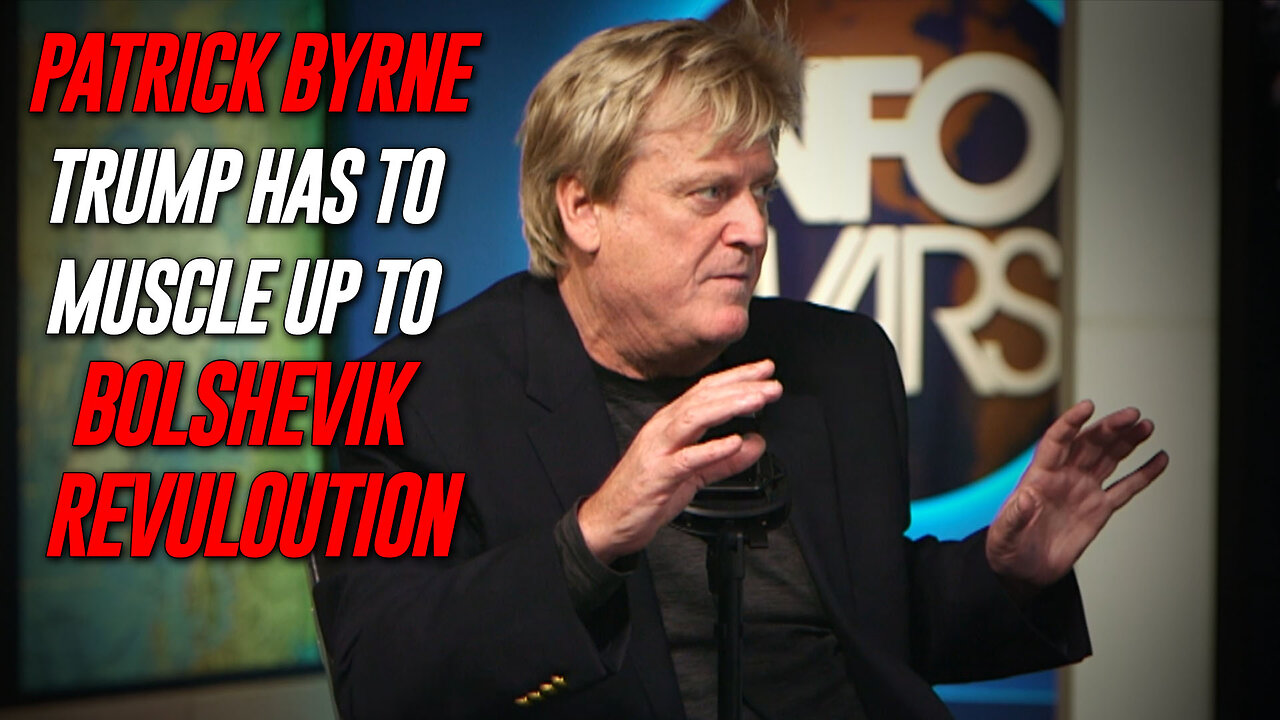 EXCLUSIVE: Patrick Byrne Exposes The Bolshevik Revolution/Seditious Coup Threatening Our Nation