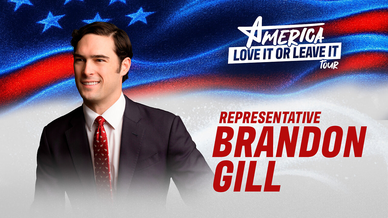 Preserving America's Legacy | Rep. Brandon Gill at the America: Love It or Leave It Tour thumbnail