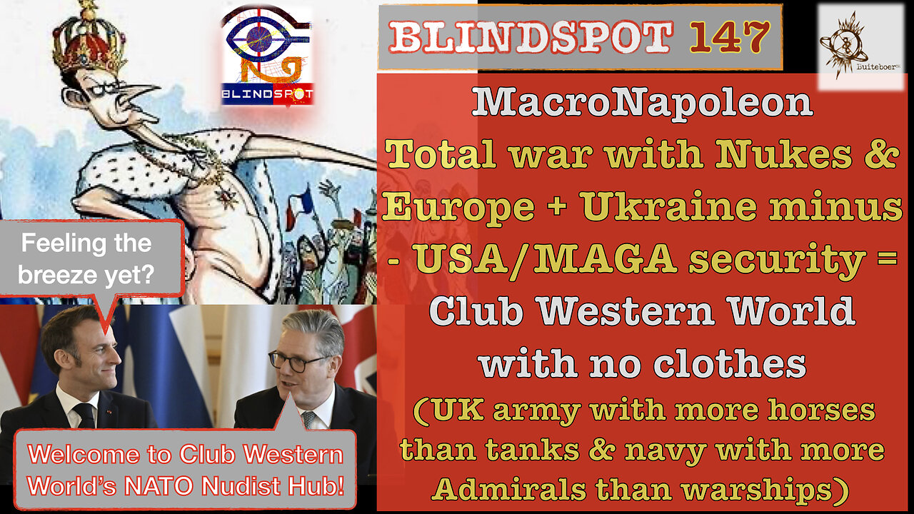 Blindspot 147 - MacroNapoleons Total War on Russia, Welcome 2 NATO Emperors Nudist Club