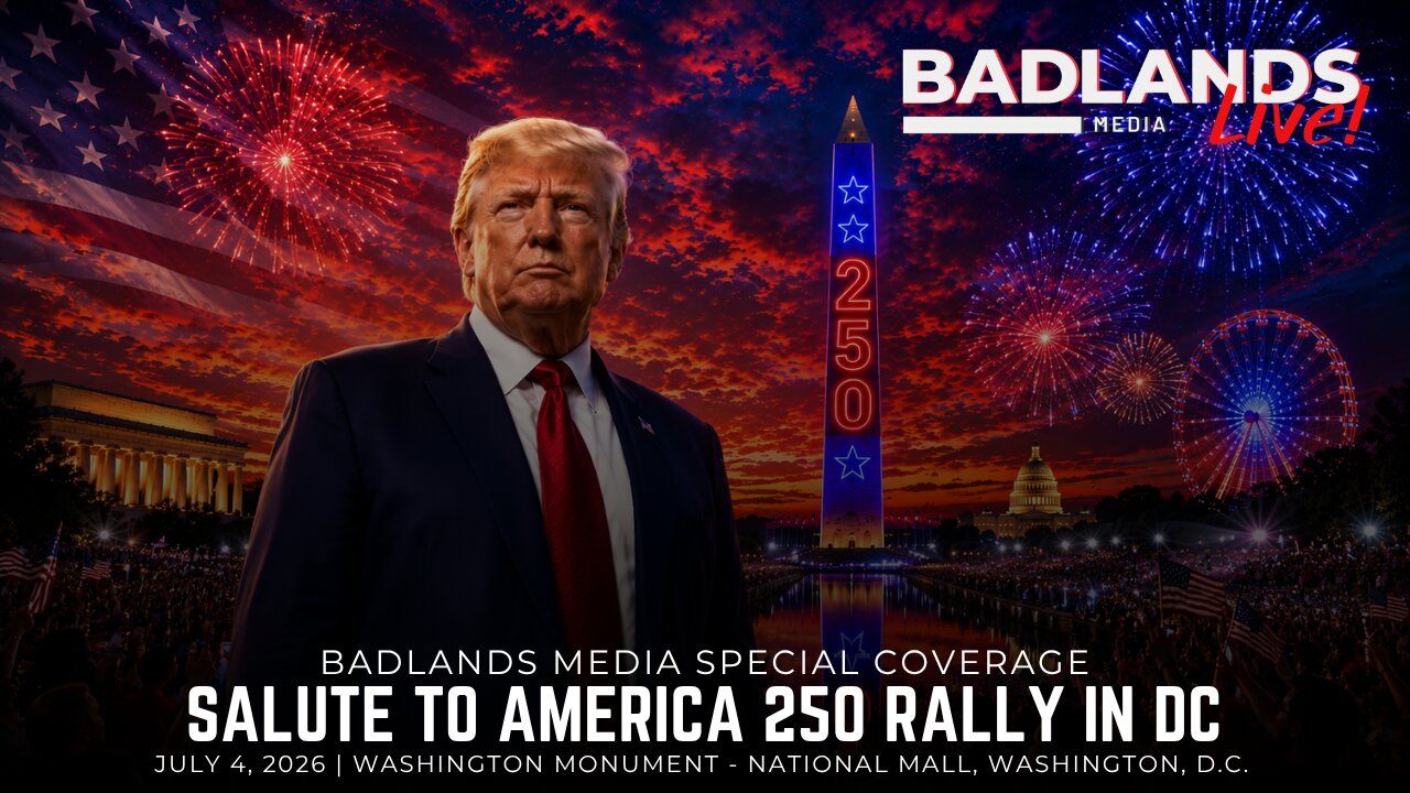Badlands Media Special Coverage - President Trump at the Freedom 250 Rally in DC
