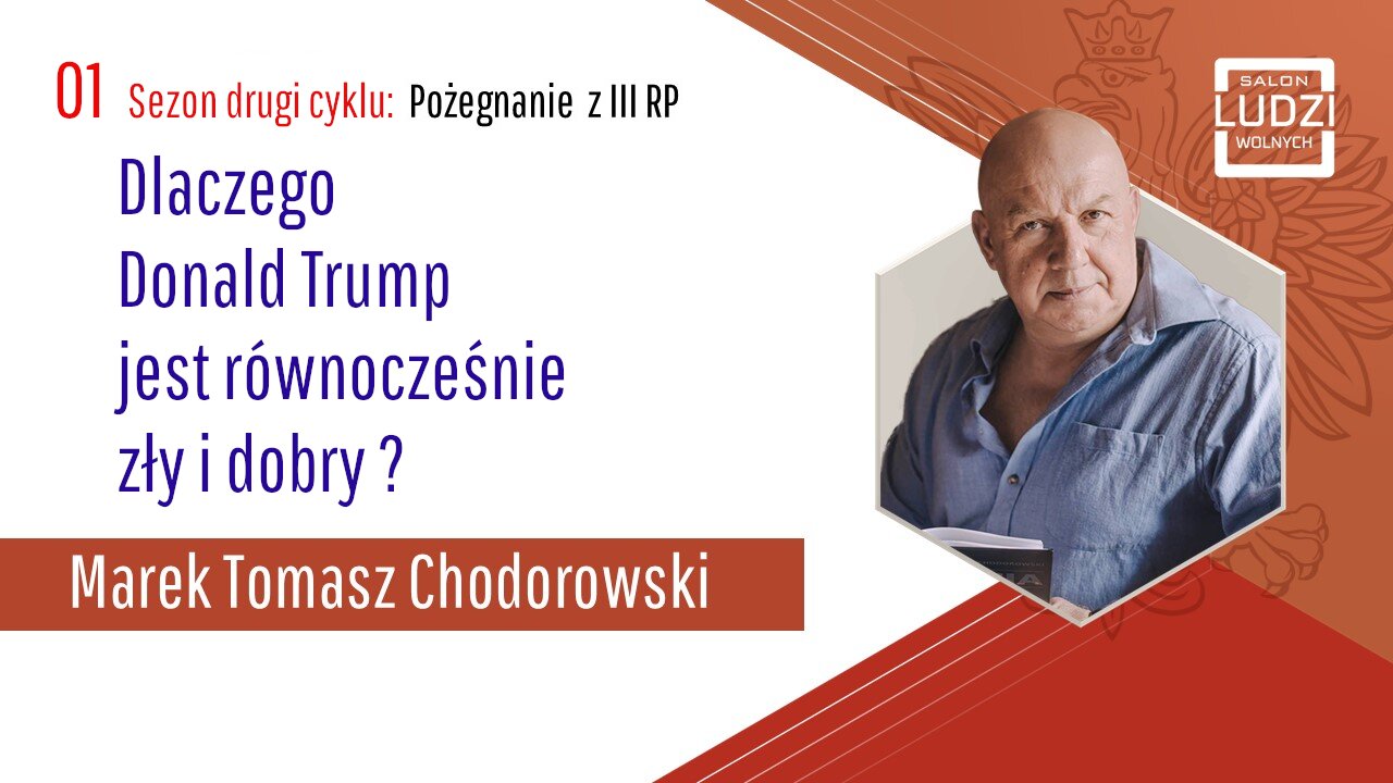S02E01 – Pożegnanie z III RP Dlaczego Donald Trump jest równocześnie zły i dobry ?