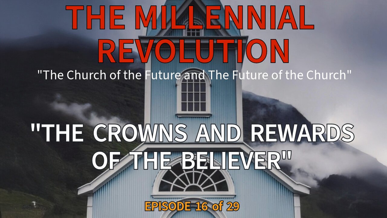 “THE BEMA SEAT JUDGEMENT - THE CROWNS AND REWARDS OF THE BELIEVER” – Episode 16
