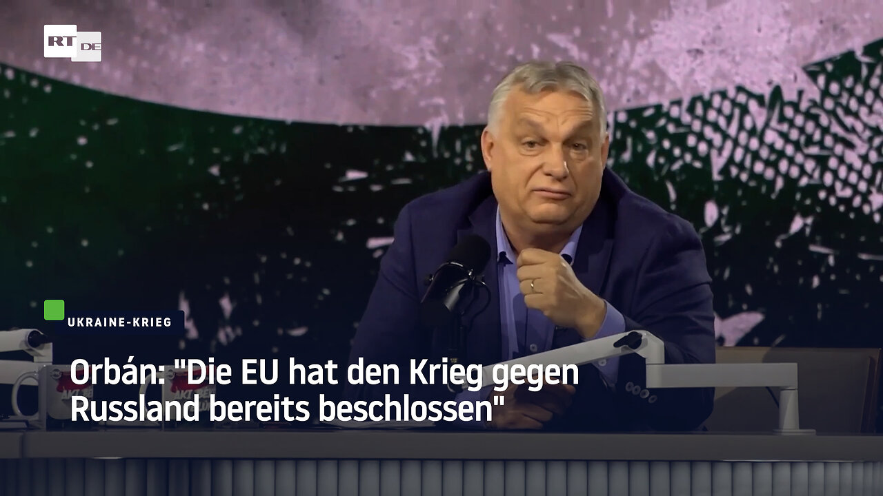 Orbán: Die EU hat den Krieg gegen Russland bereits beschlossen