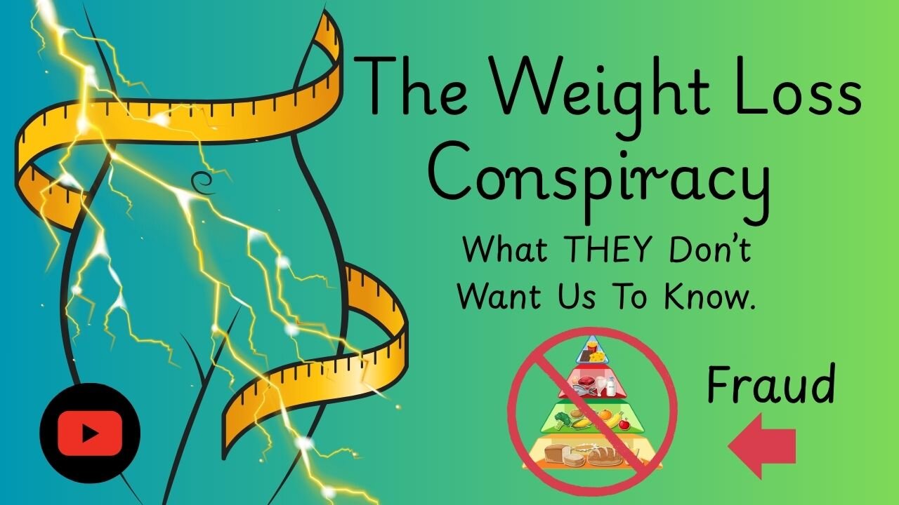 The Weight Loss Conspiracy What THEY Dont Want You To Know