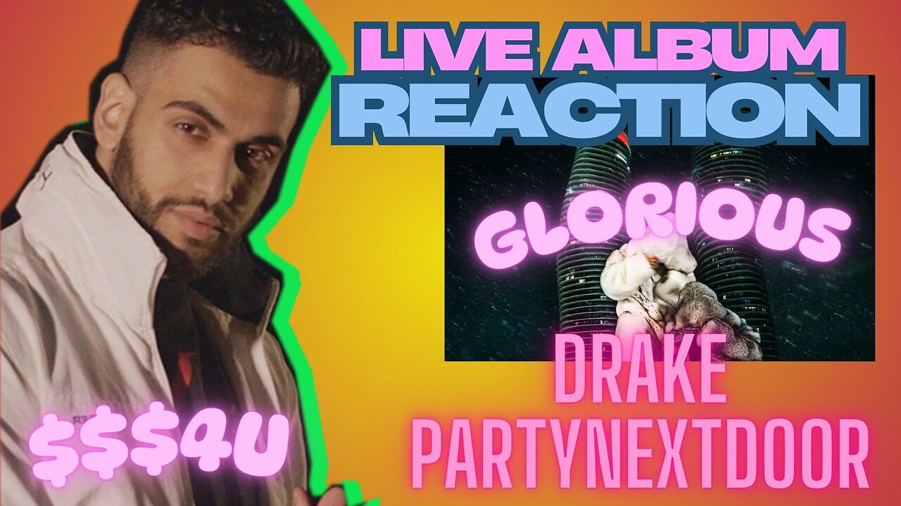 GLORIOUS (Album Reaction) - Drake & PartyNextDoor $$$4U