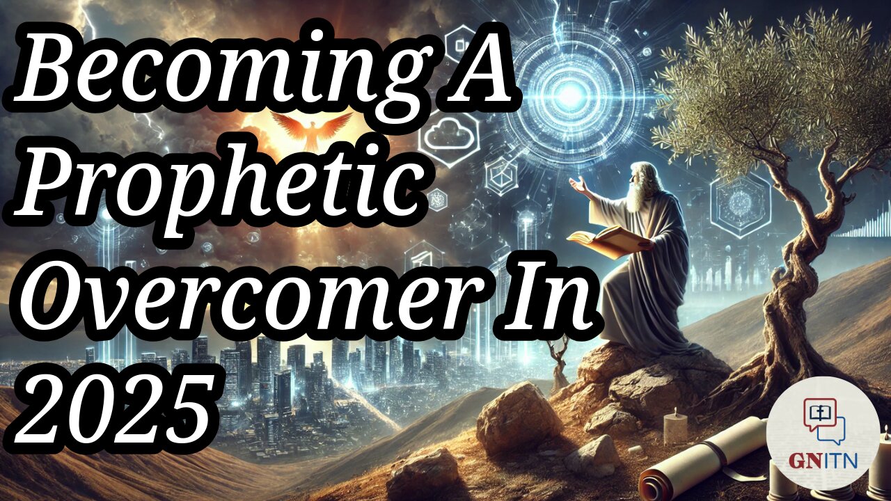GNITN Becoming A Prophetic Overcomer In 2025 wk one Were Only Human