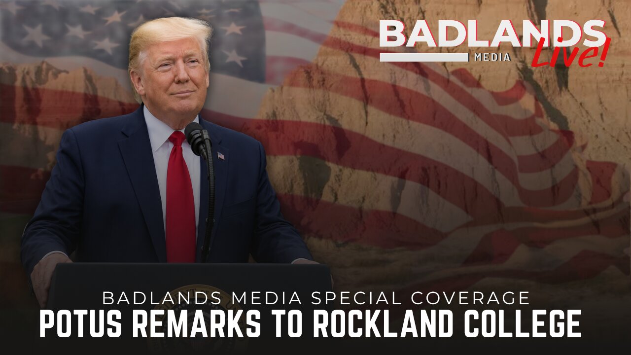 Badlands Media Special Coverage - President Trumps Remarks to Rockland College