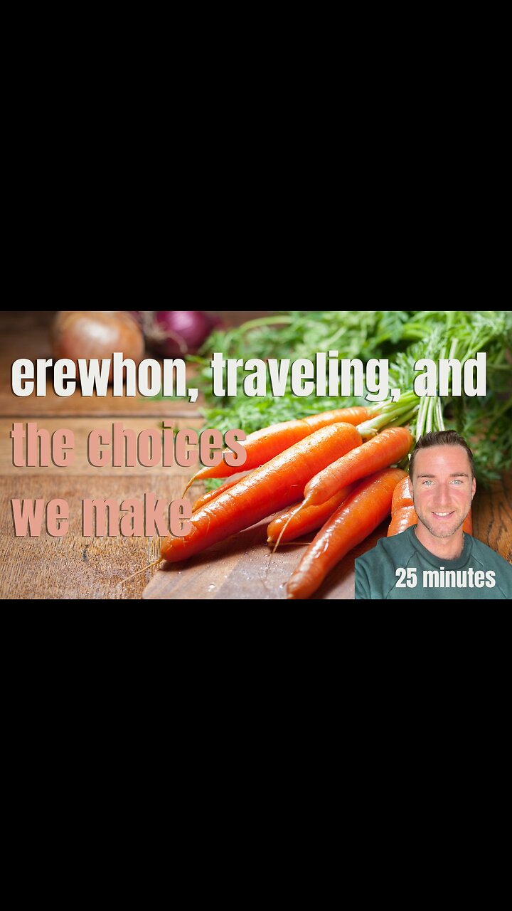 erewhon, traveling, and the choices we make