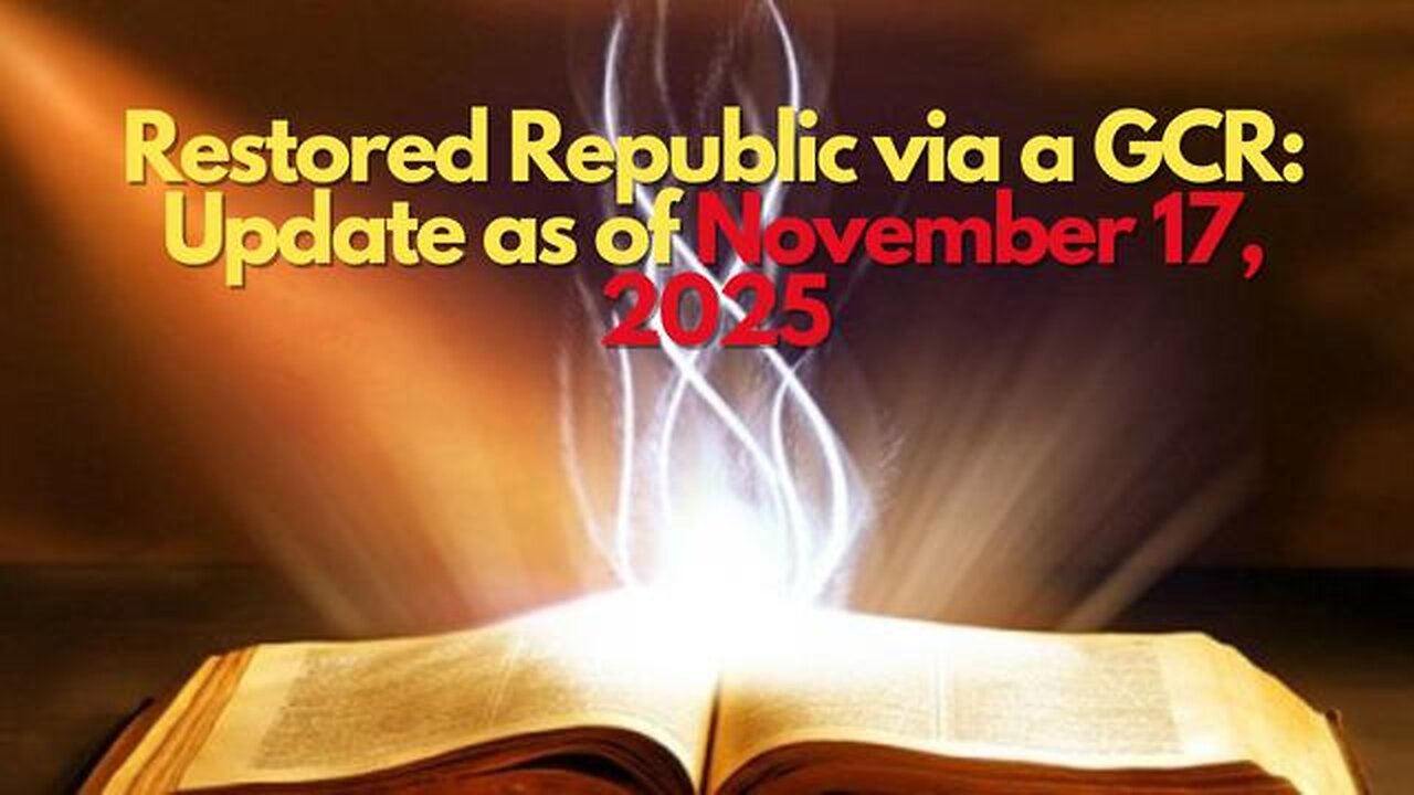 Restored Republic via a GCR Update as of November 17, 2025