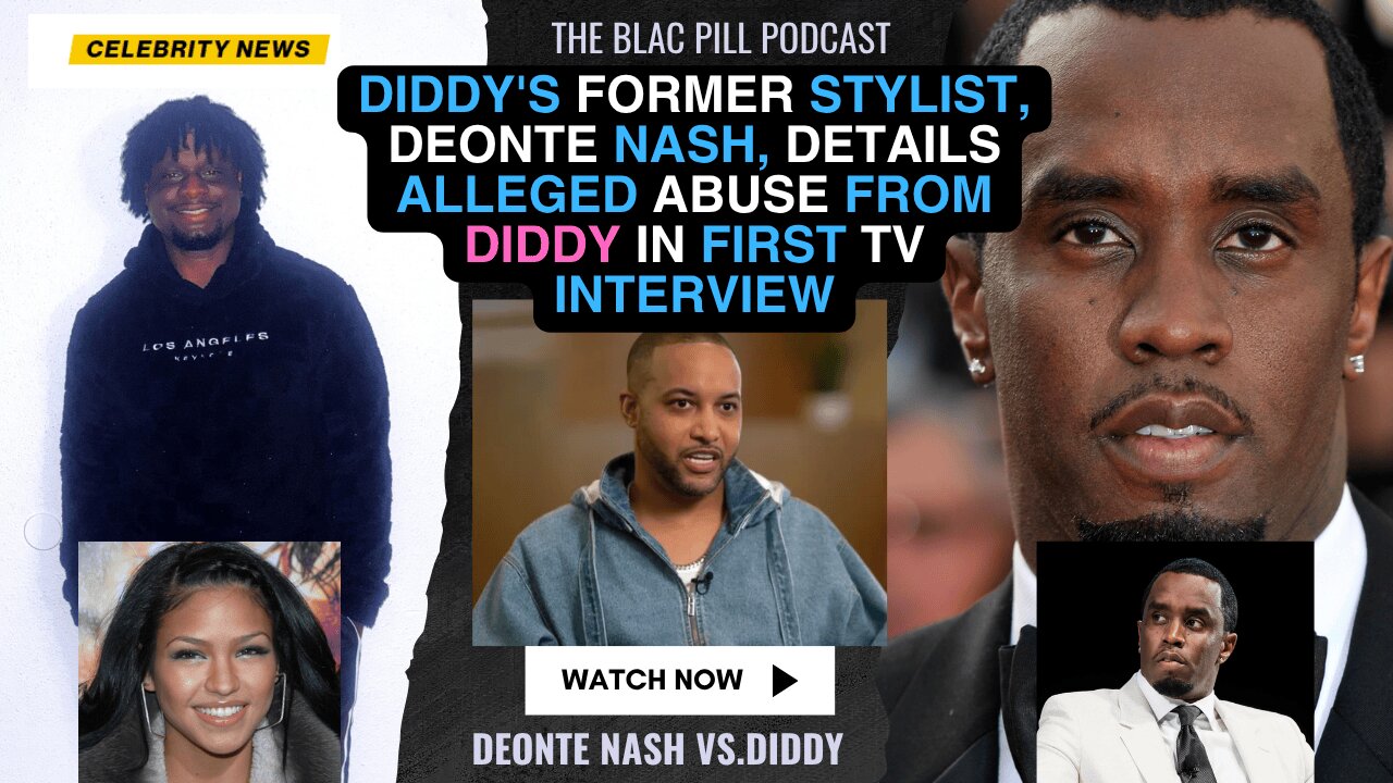 Diddys former stylist, Deonte Nash, details ALLEGED ABUSE in first TV interview