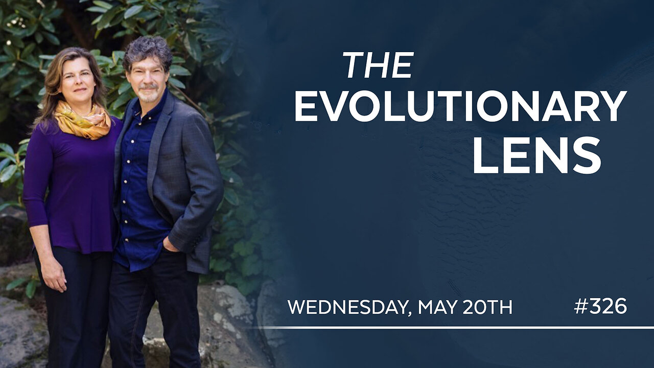 The 326th Evolutionary Lens with Bret Weinstein and Heather Heying