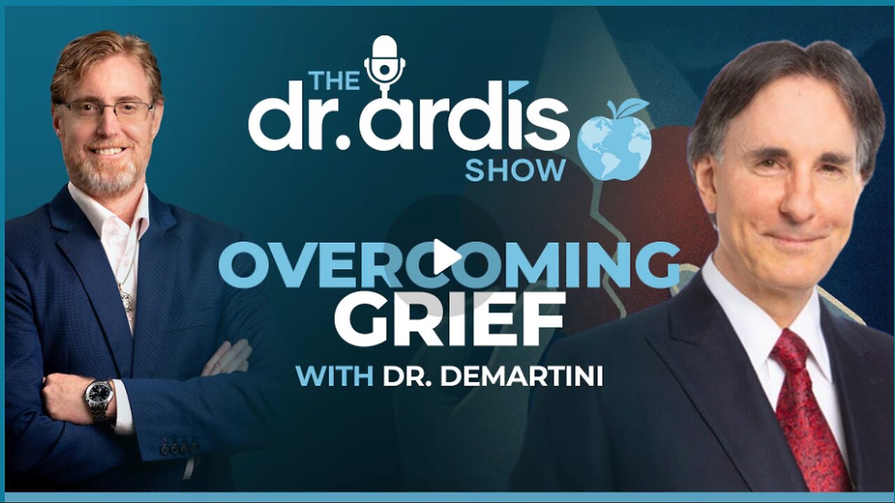 Dr. Bryan Ardis: Overcoming Grief with Dr. Demartini