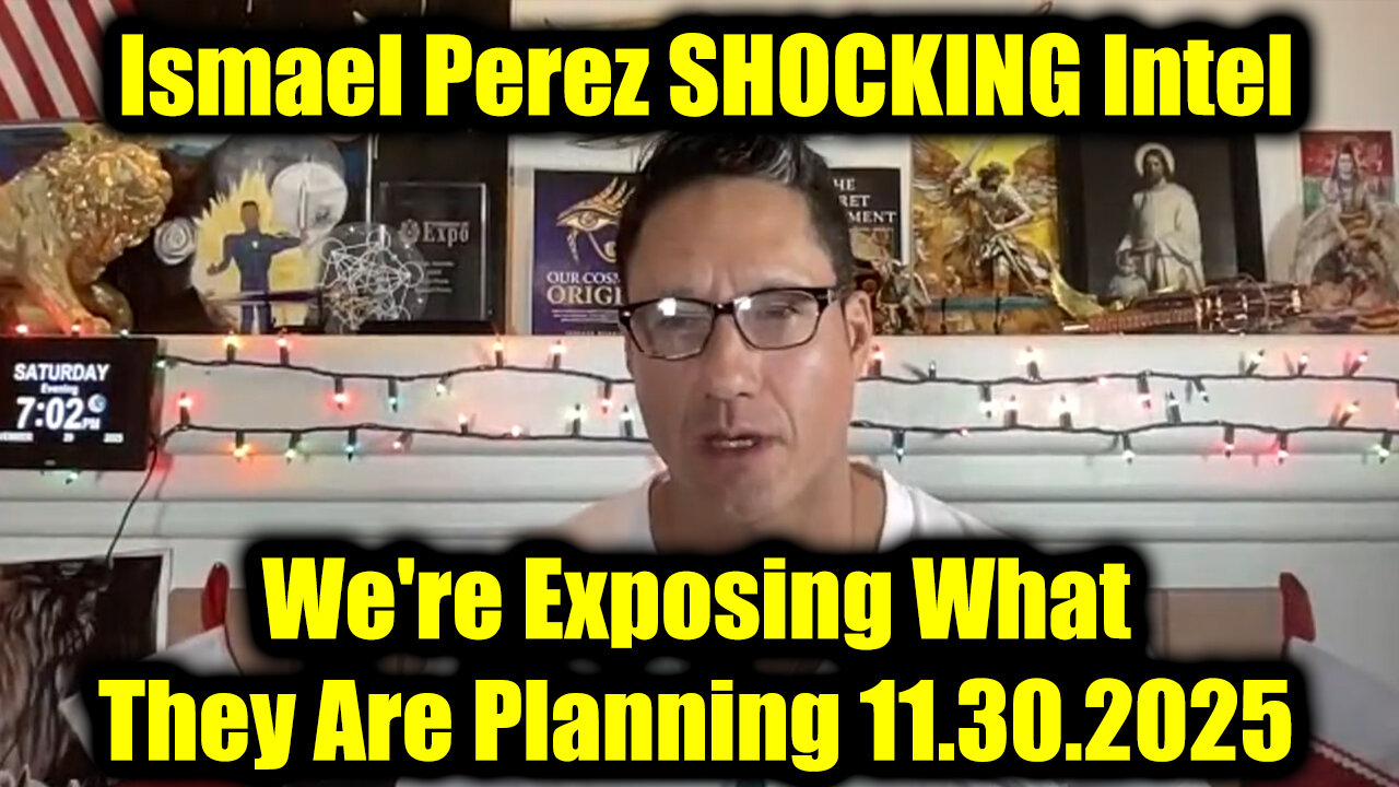 Ismael Perez SHOCKING Intel 11.30.25 - Were Exposing What They Are Planning