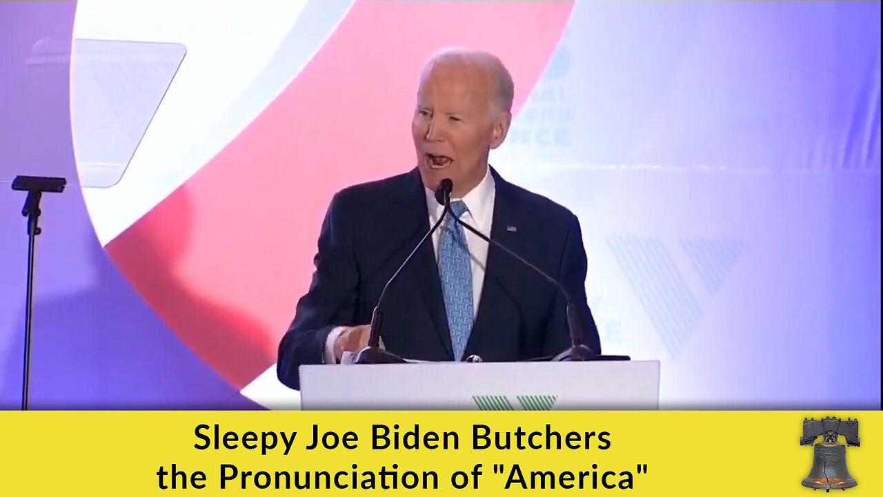Sleepy Joe Biden Butchers the Pronunciation of America