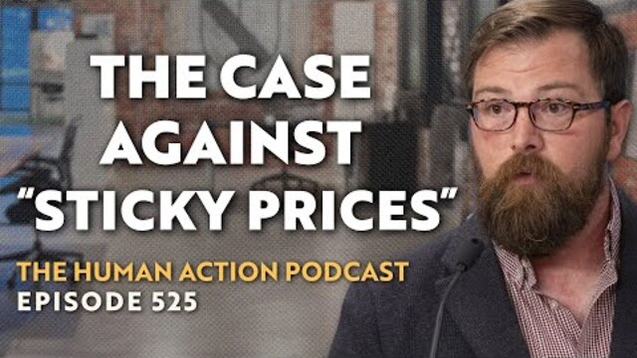Mises Institute (Austrian Economic Theory) - Rethinking Sticky Prices and Monetary Disequilibrium