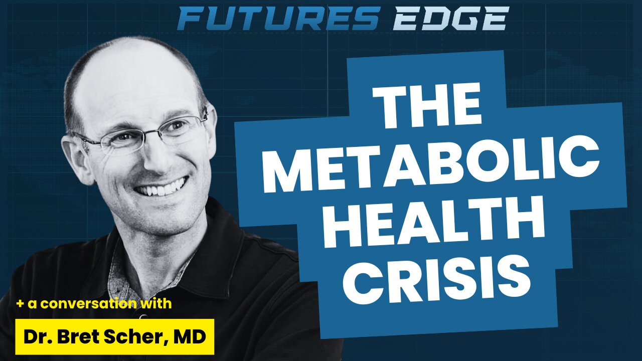 The Metabolic Health Crisis with Dr. Bret Scher