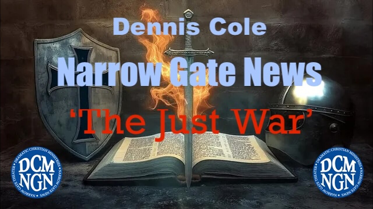 The Just War - Dennis Cole, Narrow Gate News