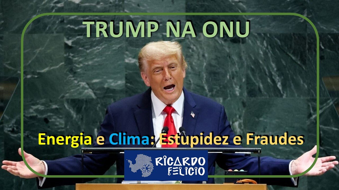 Donald Trump na ONU: As Fraudes em Energia e Clima