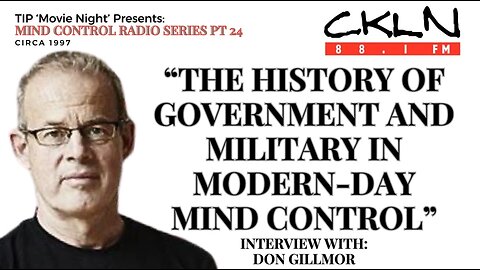 TIPMN | CKLN MCRS P24: Don Gillmor - History of Government & Military in Modern Day Mind Control