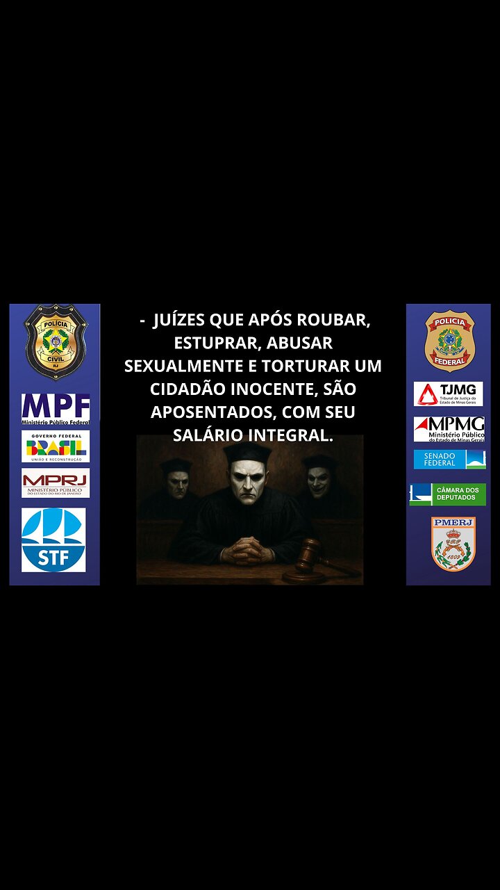 JUÍZES, JUDICIÁRIO BRASILEIRO MESMO COMETENDO CRIMES HORRÍVEIS, JUÍZES SE APOSENTAM,