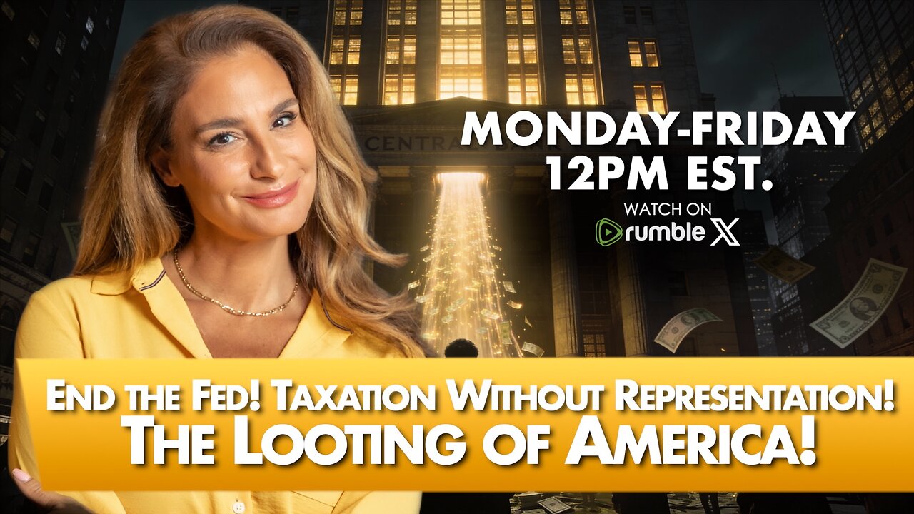 End the Fed! Taxation Without Representation! The Looting of America!