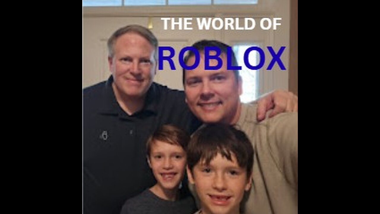 4 Bros Podcast - The World of Roblox