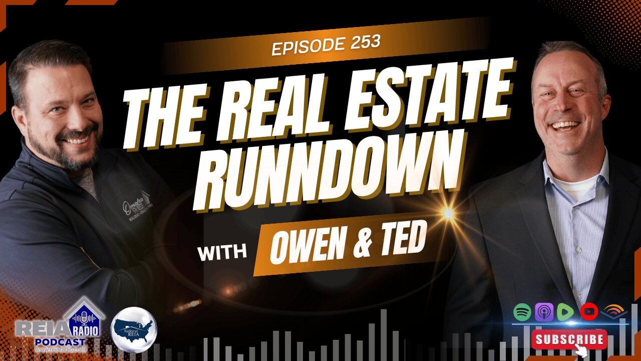#253: The Real Estate Rundown with Owen and Ted