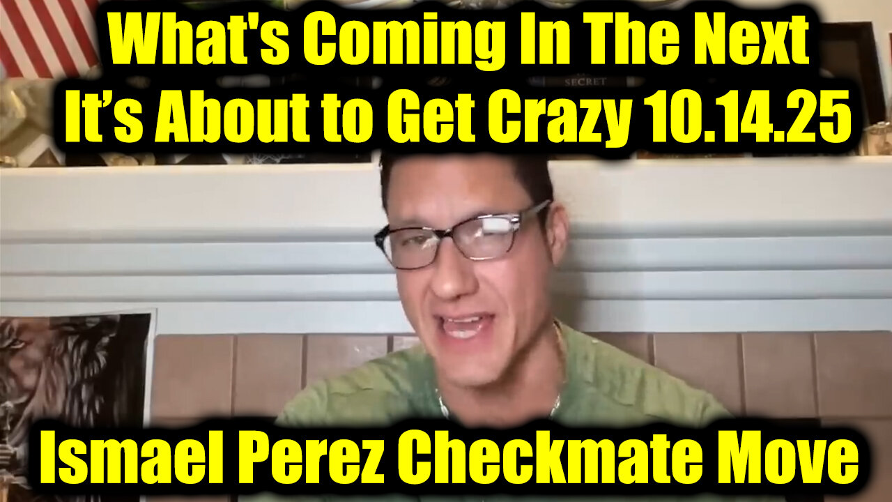 Ismael Perez Checkmate Move 10.14.25 - Whats Coming In The Next, It’s About to Get Crazy