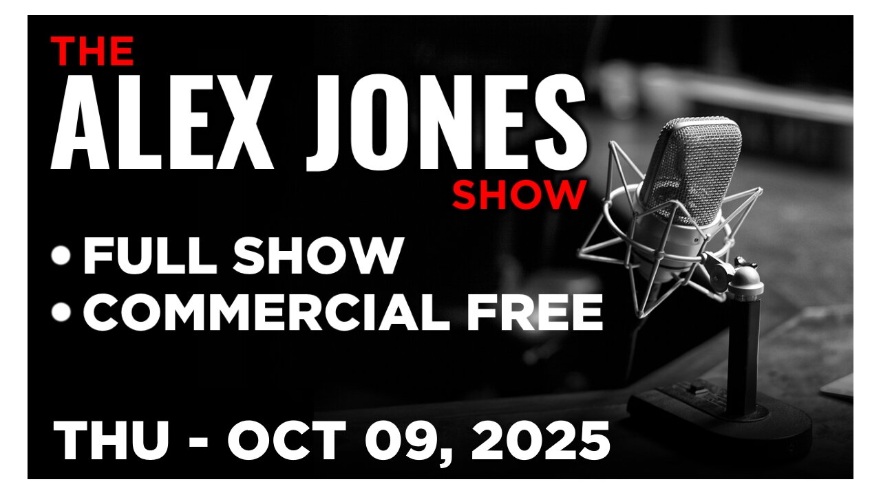 ALEX JONES [FULL] Thursday 10/9/25 • Schumer Confesses To Triggering Shutdown To Hurt Americans