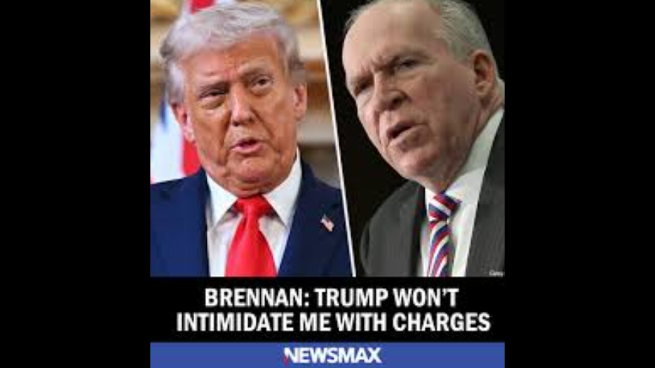 Brennan. Trump Wont Intimidate Me With Charges