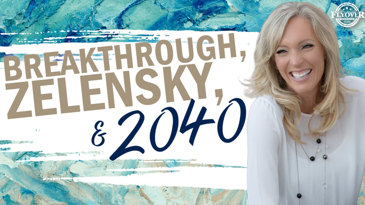 Prophecies | Breakthrough, Zelensky and 2040 - The Prophetic Report with Stacy Whited