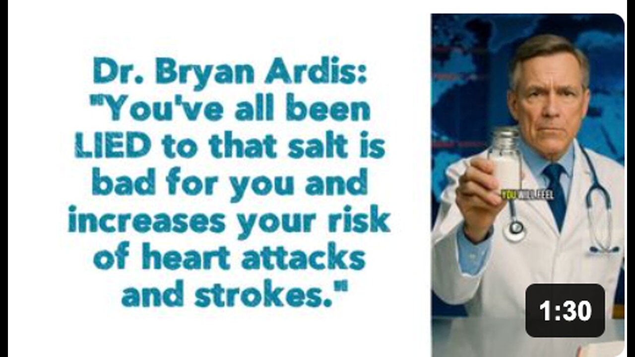 Dr. Bryan Ardis: Youve all been LIED to that salt is bad for you and increases your risk of heart attacks and strokes.
