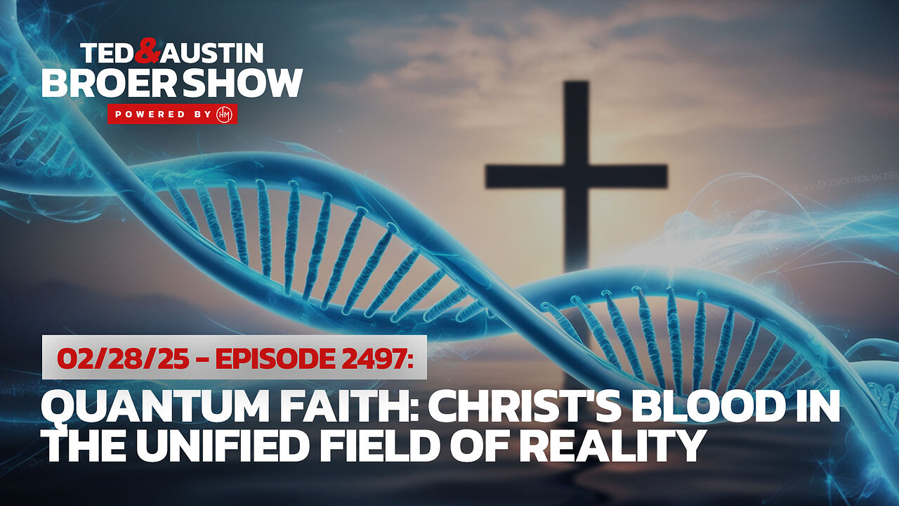 02/28/25 Quantum Faith: Christs Blood in the Unified Field of Reality