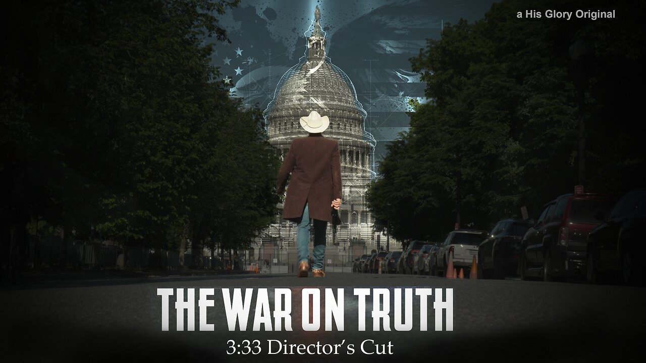THE WAR ON TRUTH 3:33 DIRECTORS CUT