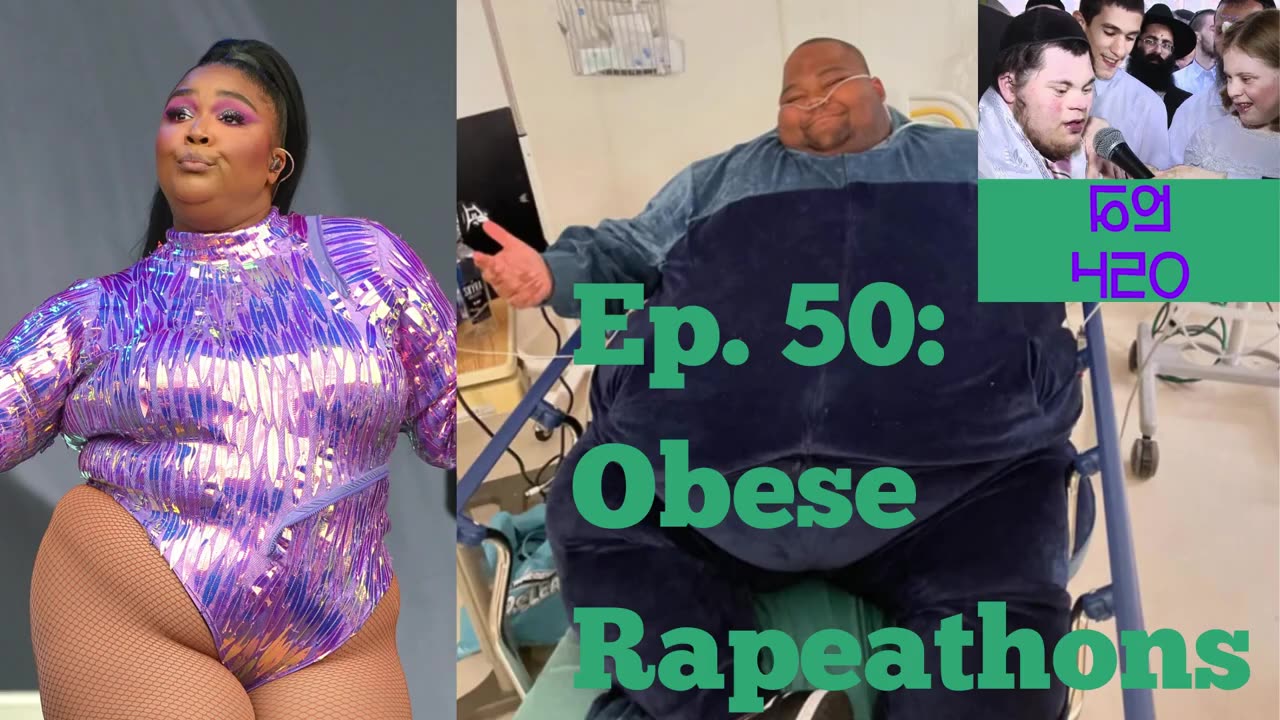 Ep. 50: Obese Rapeathons
