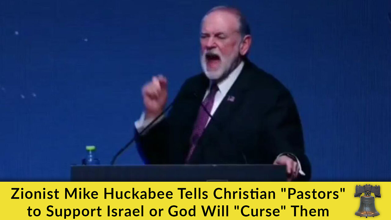 Zionist Mike Huckabee Tells Christian Pastors to Support Israel or God Will Curse Them