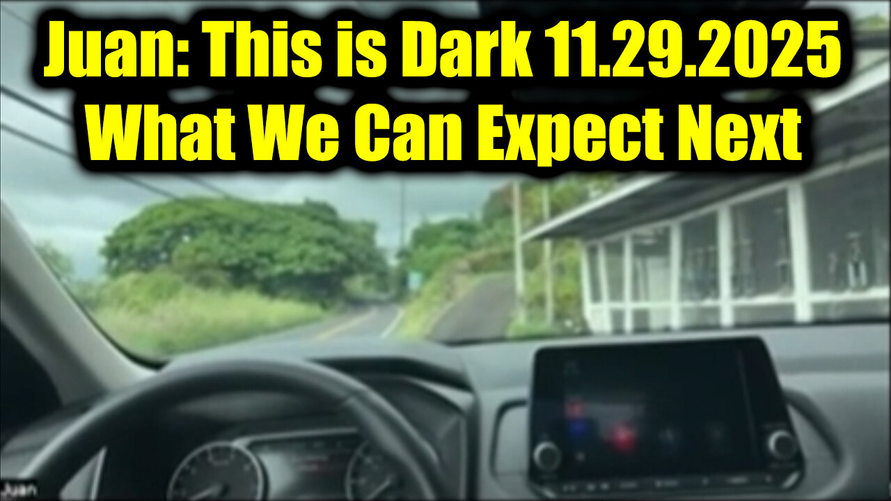 Juan O Savin: This is Dark 11.29.25 - What We Can Expect Next!